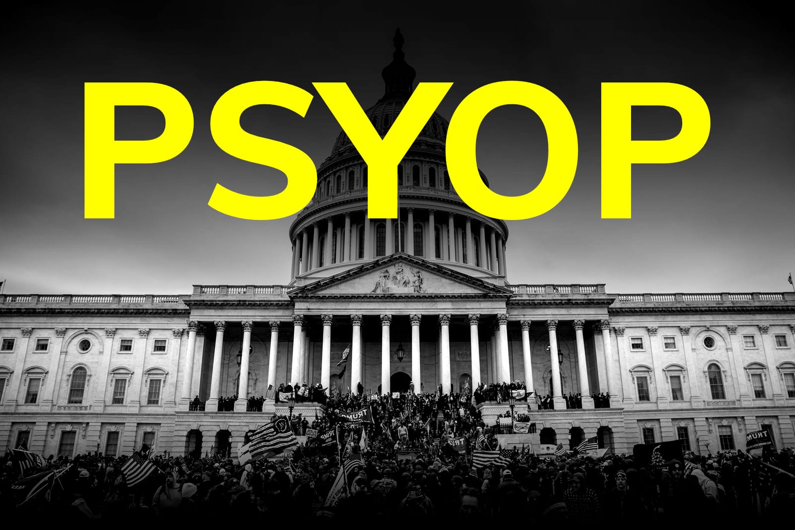 Jan 6th was part of one long PSYOP.